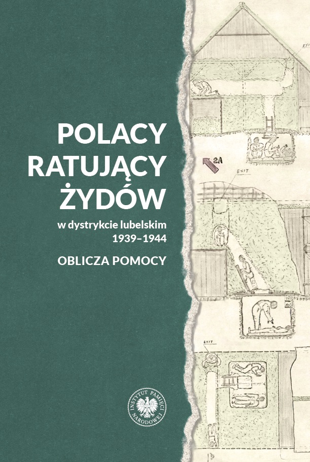 Polacy ratujący Żydów w dystrykcie lubelskim 1939–1944 – oblicza pomocy