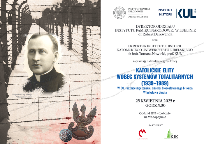 Zapraszamy na ogólnopolską konferencję naukową „Katolickie elity wobec systemów totalitarnych (1939–1989). W 80. rocznicę męczeńskiej śmierci błogosławionego biskupa Władysława Gorala” – Lublin, 23 kwietnia 2025