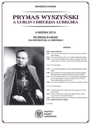 Konferencja naukowa &quot;Prymas Wyszyński a Lublin i diecezja lubelska” - Lublin, września 2022